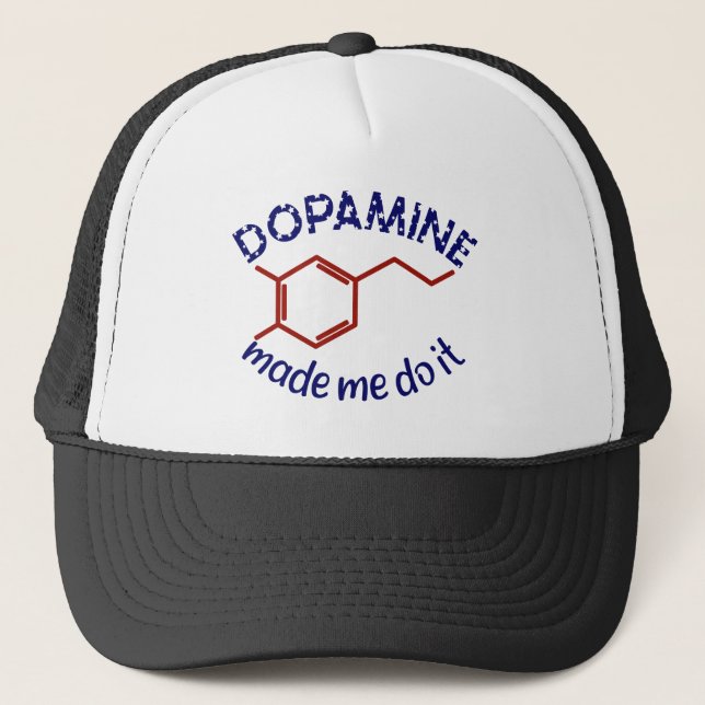 Dopamine Made Me Do It! Funny ADHD impulsive Trucker Hat (Front)