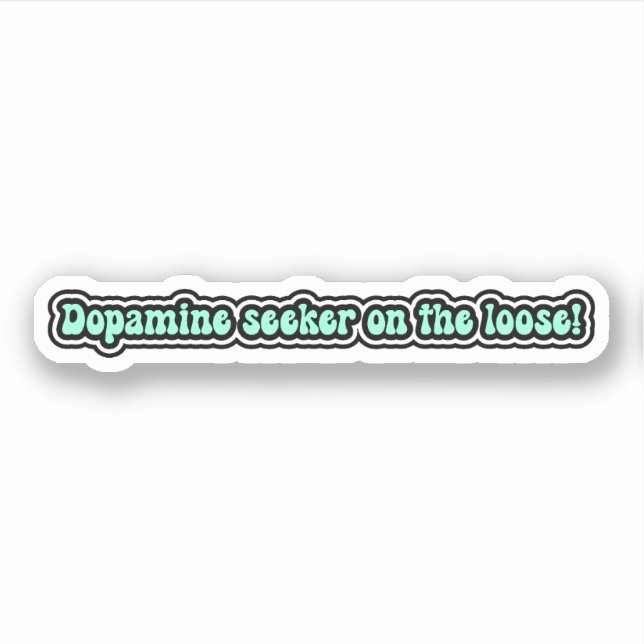Dopamine seeker on the loose! Funny ADHD (Front)