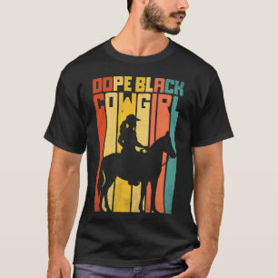 Dope Black Cowgirl Melanin Black African Rodeo Wes T-Shirt