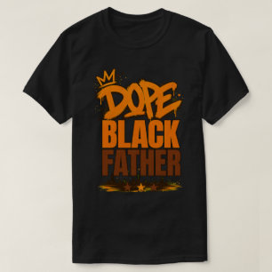 Dope Black Father Urban Graffiti Street Art Gift T-Shirt