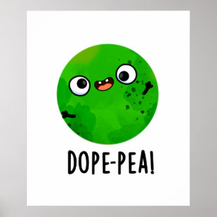 Dope-pea Funny Dopey Pea Pun Poster
