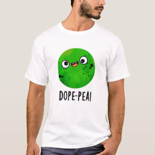 Dope-pea Funny Dopey Pea Pun T-Shirt