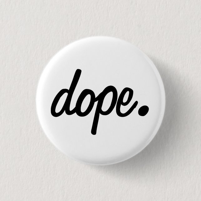 dope. Round Badge (Front)