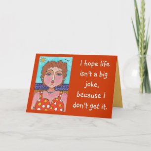 DORIS: I hope life isn't a big joke... - card