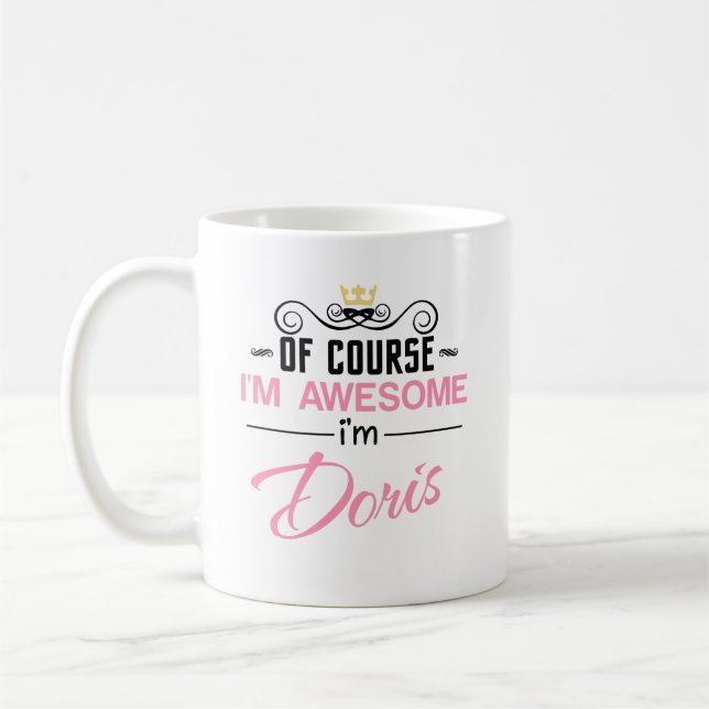 Doris Of Course I'm Awesome Name Coffee Mug (Left)