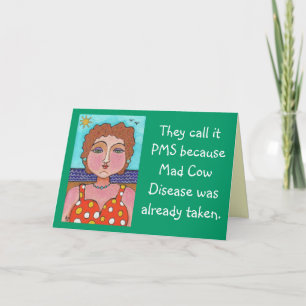 DORIS: They call it PMS... - greeting card