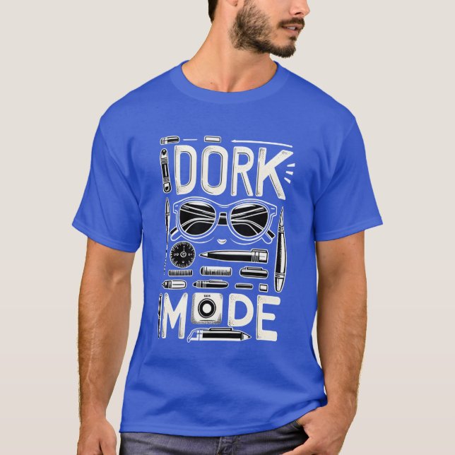 Dork Mode funny T-Shirt (Front)