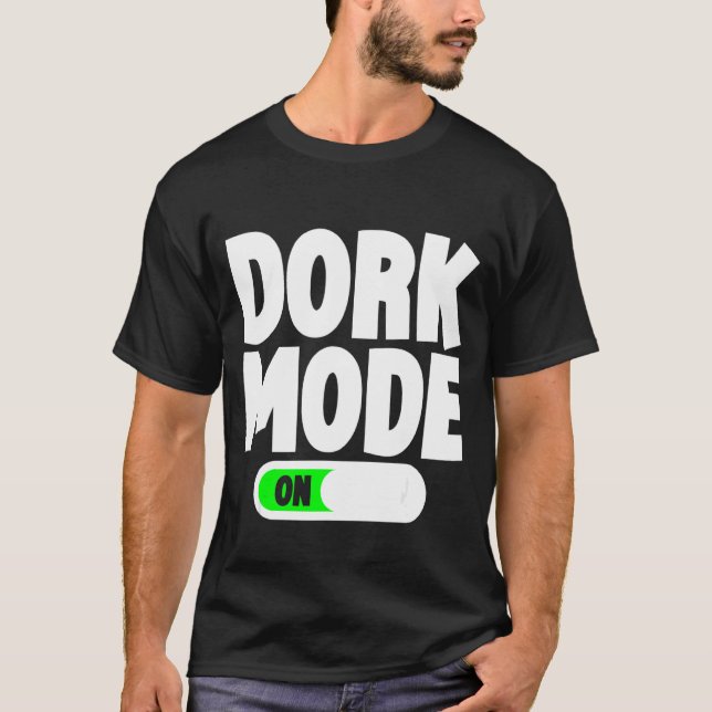 Dork Mode T-Shirt (Front)