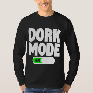 Dork Mode T-Shirt