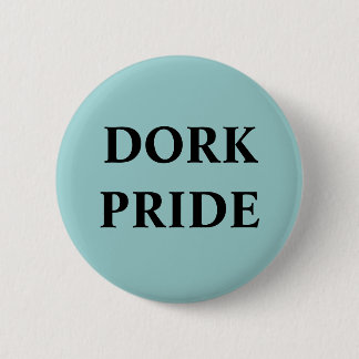 DORK PRIDE 6 CM ROUND BADGE