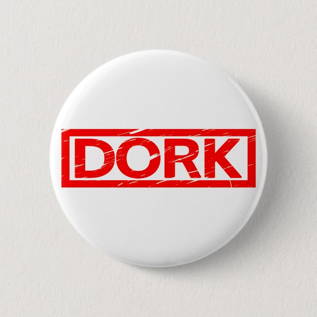 Dork Stamp 6 Cm Round Badge (Front)