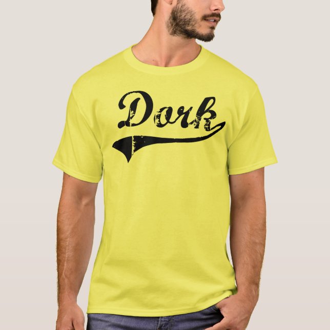Dork T-Shirt (Front)