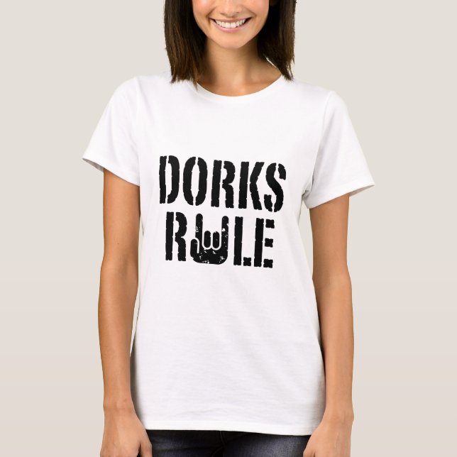 Dorks Rule T-Shirt (Front)