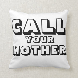 Dorm life! dont forget to call your mum! cushion