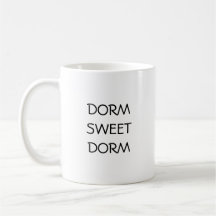 DORM SWEET DORM COFFEE MUG