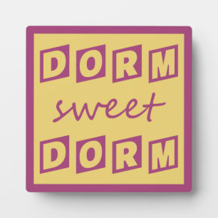 "Dorm Sweet Dorm" plaque