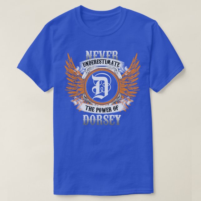 Dorsey Name Shirt Never Underestimate The Power Of (Design Front)