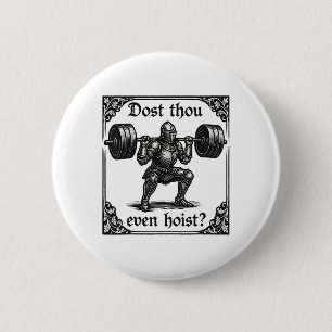 Dost Thou Even Hoist Funny Gothic Deadlifting Gym  6 Cm Round Badge