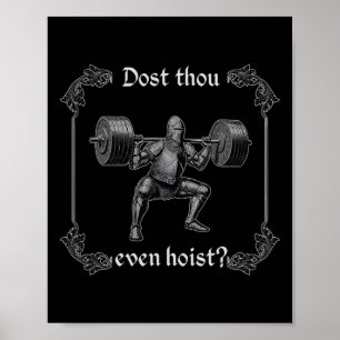 Dost Thou Even Hoist Funny Gym Meme  Poster