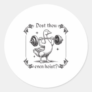 Dost Thou Even Hoist_ Funny Mediaeval Gym Workout Classic Round Sticker