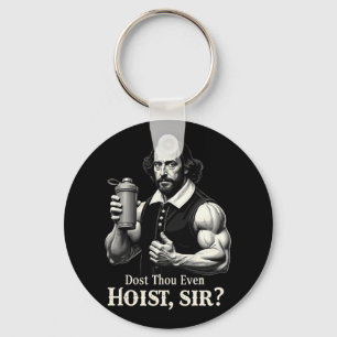 Dost Thou Even Hoist Weightlifting Shakespeare Gym Key Ring