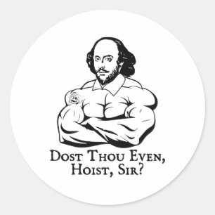 Dost Though Even Hoist Sir Funny Gym Workout Weigh Classic Round Sticker