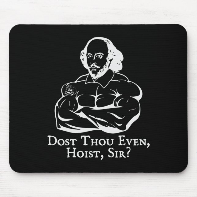 Dost Though Even Hoist Sir Funny Gym Workout Weigh Mouse Pad (Front)