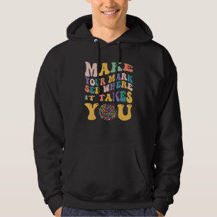 Dot Day Make Your Mark See Where It Takes You Hoodie
