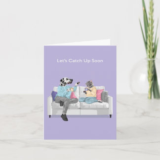 Dotty Dog and Kitty Let's Catch Up Soon Card