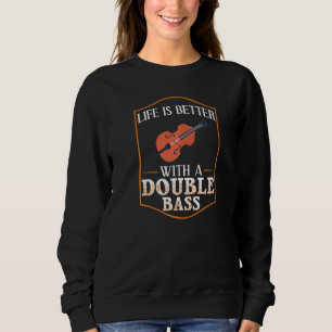Double Bass Music Instrument Player Beginner Lesso Sweatshirt