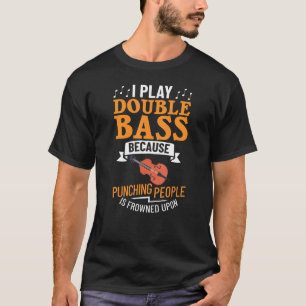 Double Bass Music Instrument Player Beginner Lesso T-Shirt