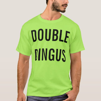Double Dingus T-Shirt