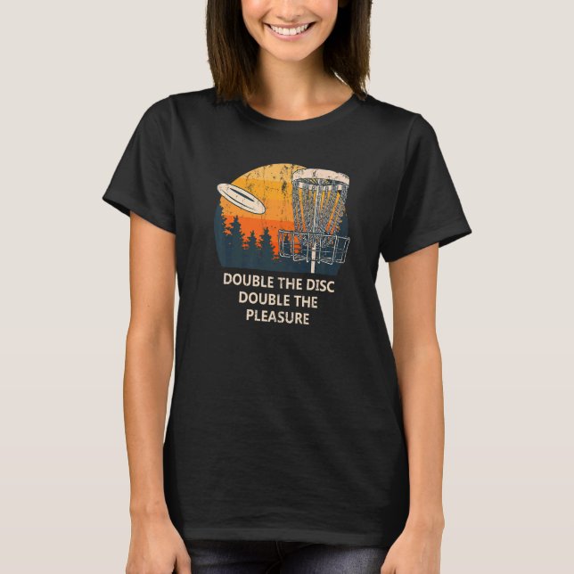 Double Disc Double Pleasure Disc Golf Sayings Golf T-Shirt (Front)