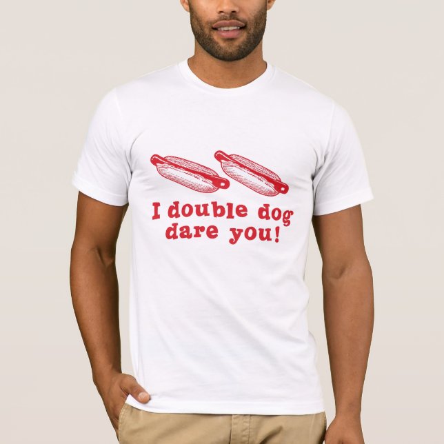 Double Dog Dare T-Shirt (Front)