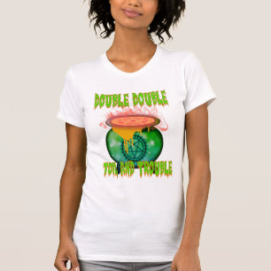 "Double Double Toil and Trouble: Embrace the Witch T-Shirt