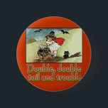 Double Double Toil and Trouble Halloween Tee 6 Cm Round Badge<br><div class="desc">The image is a cute Victorian one of a small girl in a witch hat and cape, stirring a cauldron. A black cat, a broomstick and a big full moon add to the picture. The text reads Double Double Toil and Trouble, a line from Shakespeare's MacBeth. Fully customisable too, in...</div>