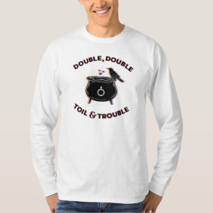 Double Double Toil & Trouble Long-Sleeve T-Shirt