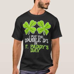 Double Ds On St Paddys Day Shamrock Funny St Patri T-Shirt