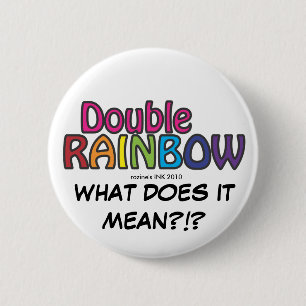 Double Rainbow All The Way Across The Sky 6 Cm Round Badge