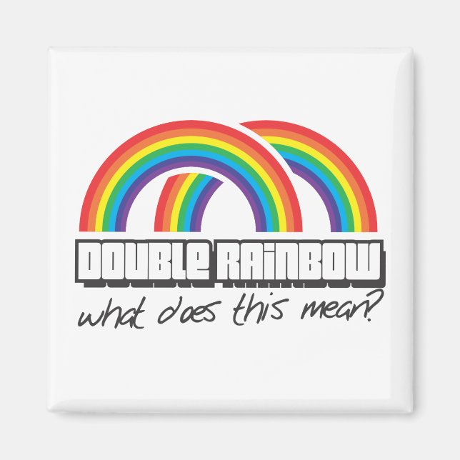 Double rainbow, what does this mean? magnet (Front)