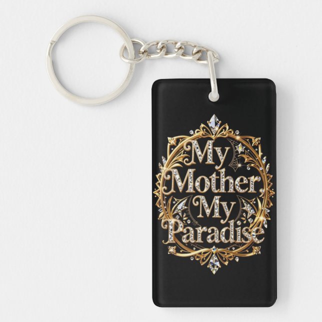 Double-Sided Acrylic Keychain: My Mother My Paradi Key Ring (Front)