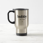 Double Sided Modern Hubby Husband Typographic  Travel Mug<br><div class="desc">Double Sided Modern Hubby Husband Typographic Travel Mug</div>