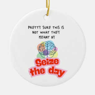 Double Sided Seize the day Epilepsy humour Ceramic Tree Decoration