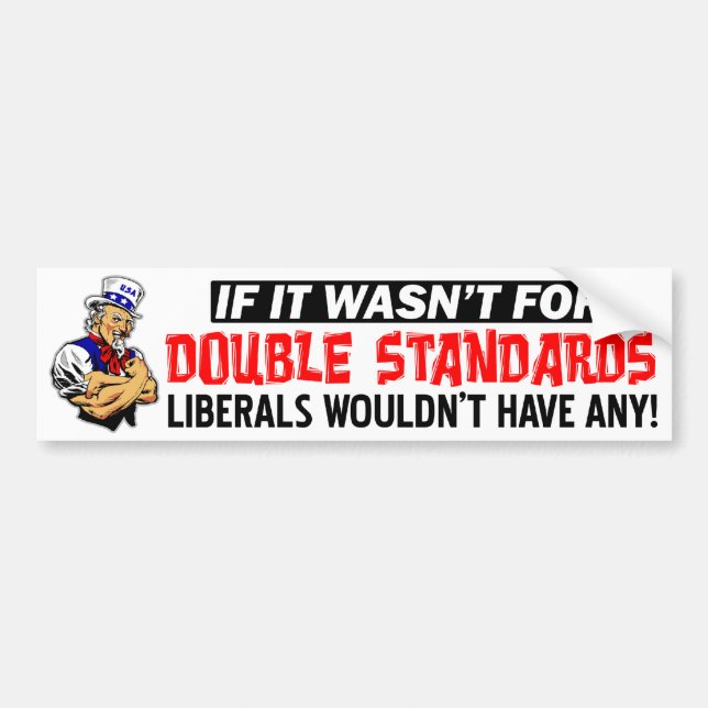 Double Standards Bumper Sticker (Front)
