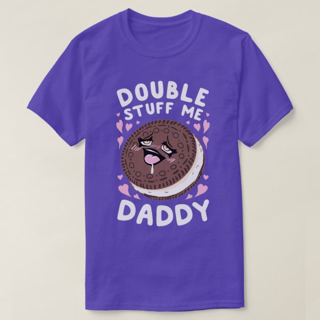 Double Stuff Me Daddy  T-Shirt (Design Front)