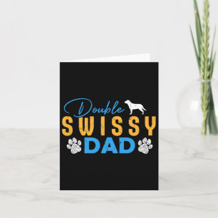 Double Swissy Dog Dad Gifts Funny Swissy Dog Lover Card