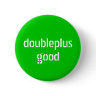 doubleplusgood button