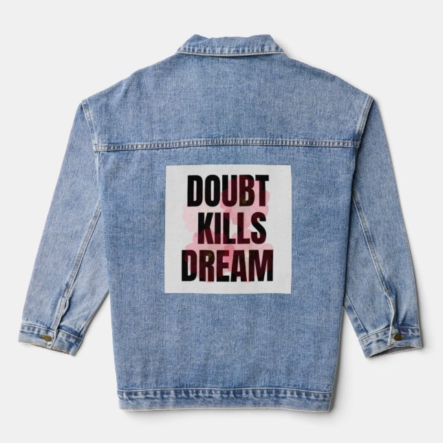 Doubt Kills Dreams – Motivational Typography Quote Denim Jacket (Back)