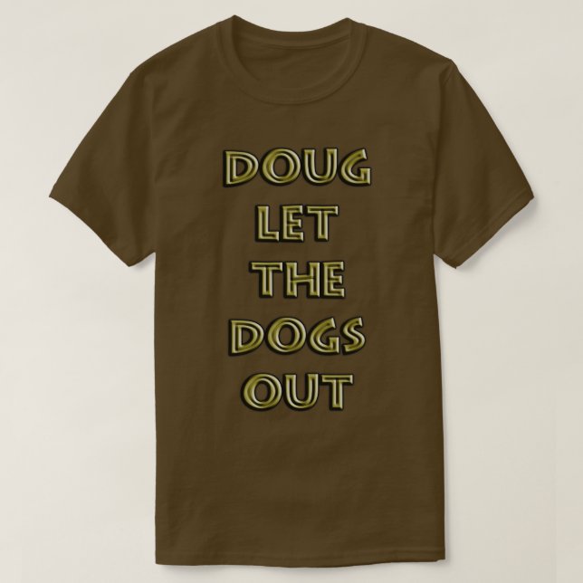 Doug did it T-Shirt (Design Front)