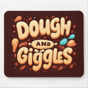 Dough and Giggles  Mouse Pad